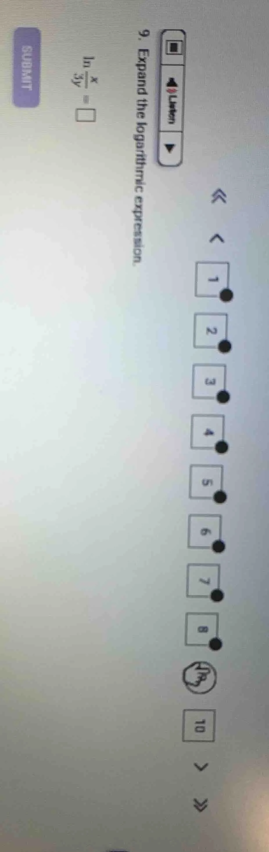 9. expand the logarithmic expression. $ln \frac{x}{3y} = square$