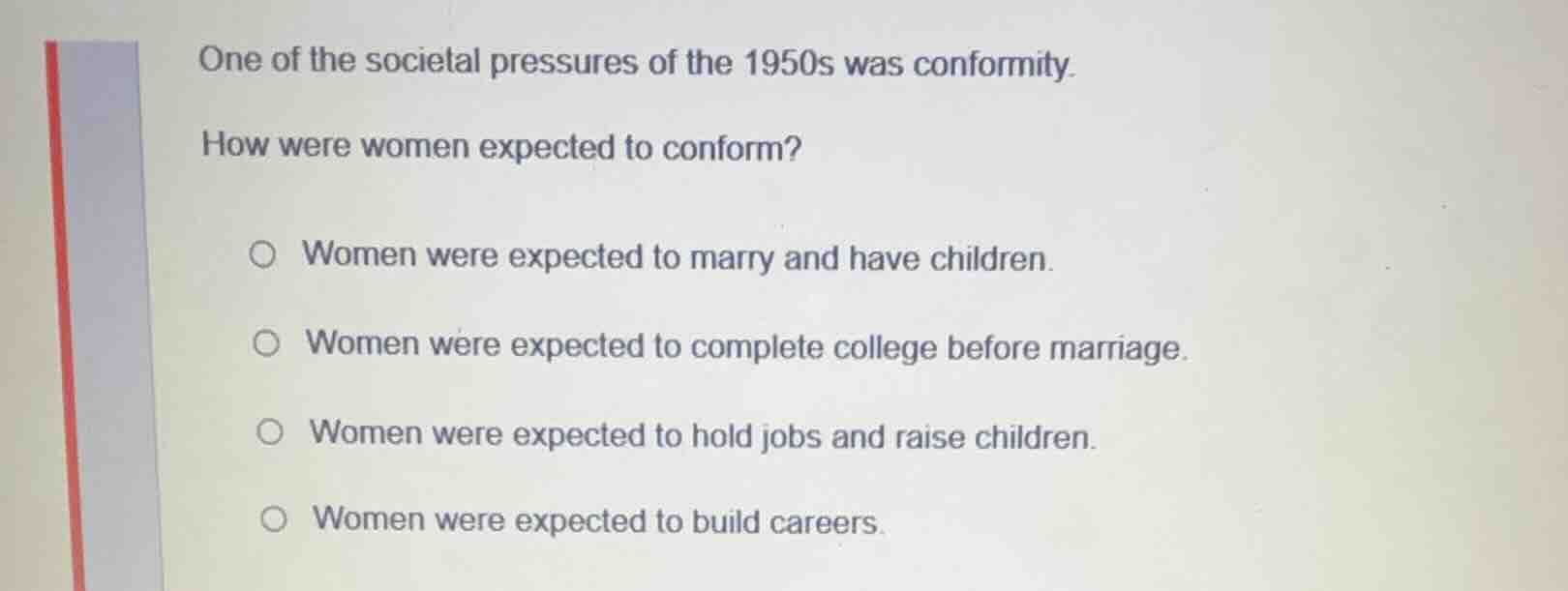 one of the societal pressures of the 1950s was conformity. how were wom…