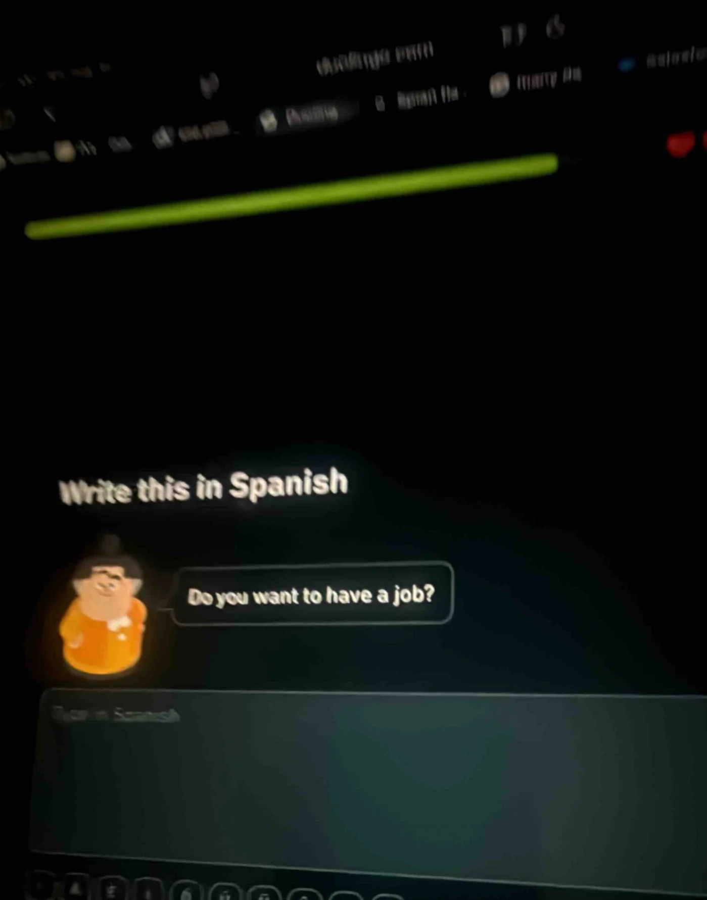 write this in spanish do you want to have a job?