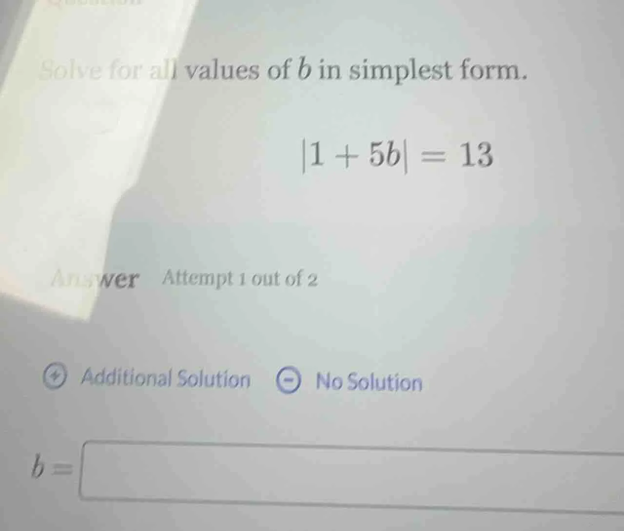 solve for all values of $b$ in simplest form. $|1 + 5b| = 13$ answer at…