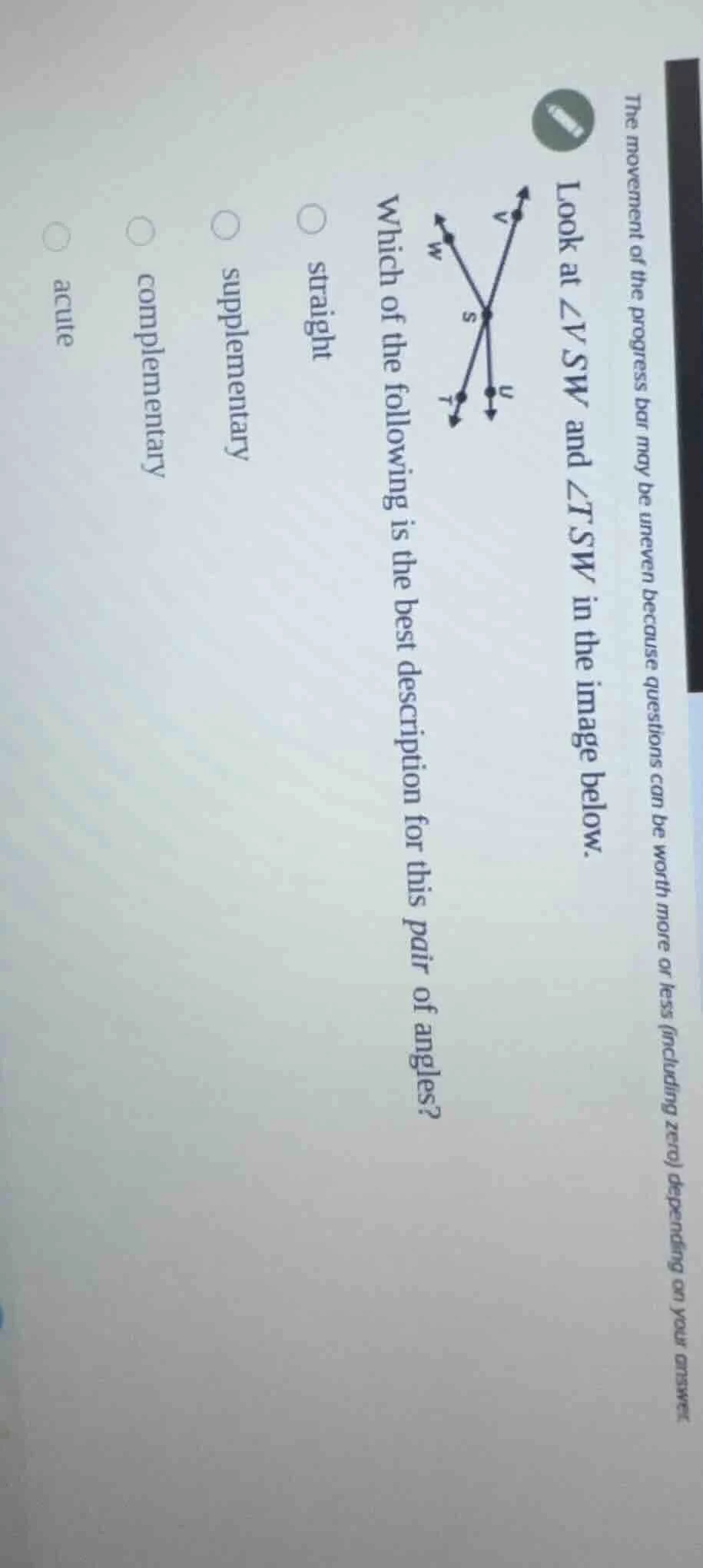 the movement of the progress bar may be uneven because questions can be…