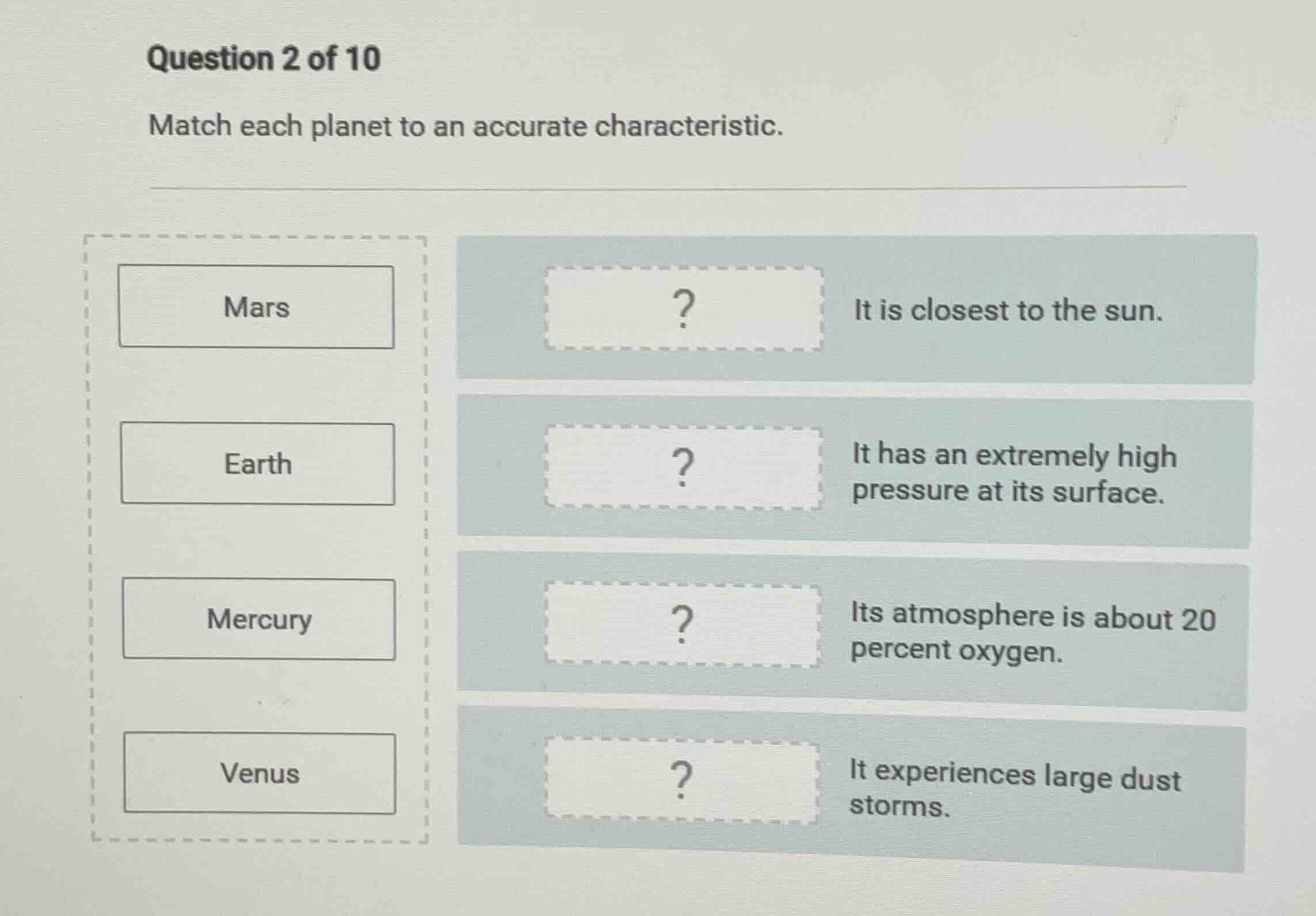 question 2 of 10 match each planet to an accurate characteristic. mars …