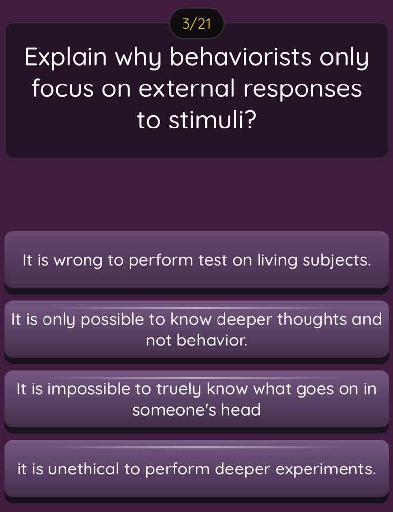 3/21 explain why behaviorists only focus on external responses to stimu…