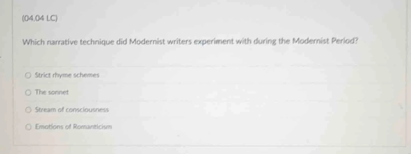 (04.04 lc) which narrative technique did modernist writers experiment w…