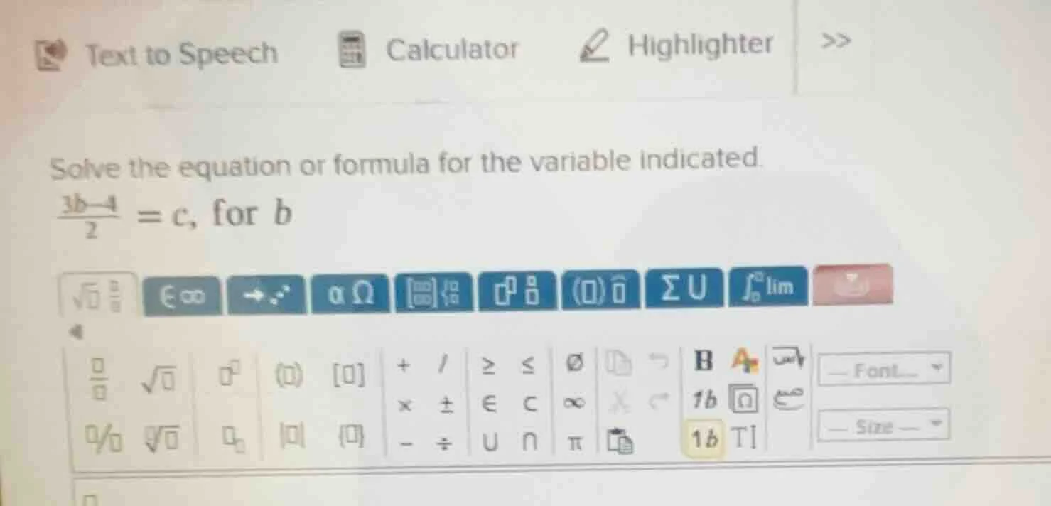 solve the equation or formula for the variable indicated. $\frac{3b-4}{…