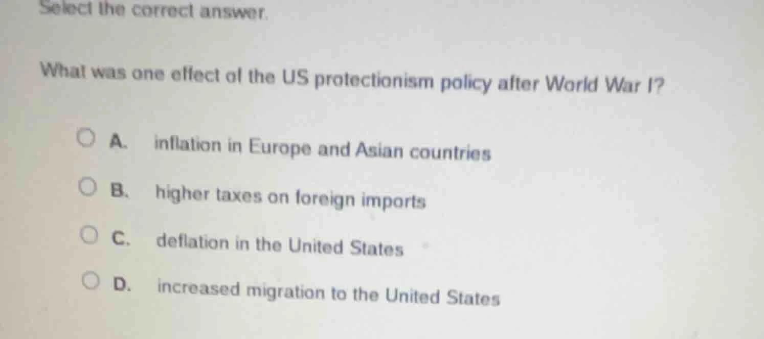 select the correct answer. what was one effect of the us protectionism …