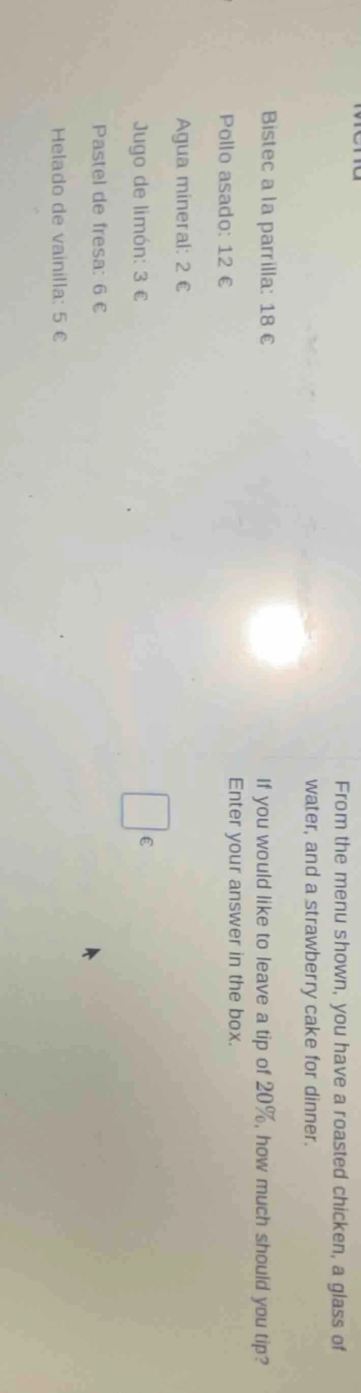 menú bistec a la parrilla: 18 € pollo asado: 12 € agua mineral: 2 € jug…