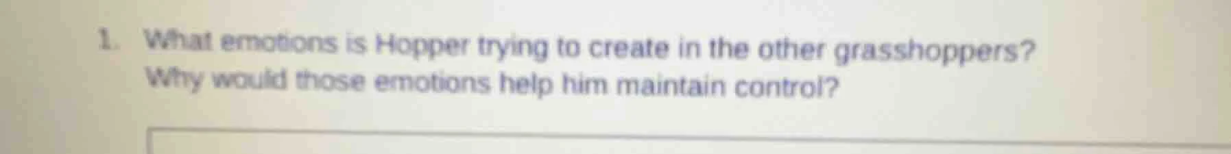 1. what emotions is hopper trying to create in the other grasshoppers? …