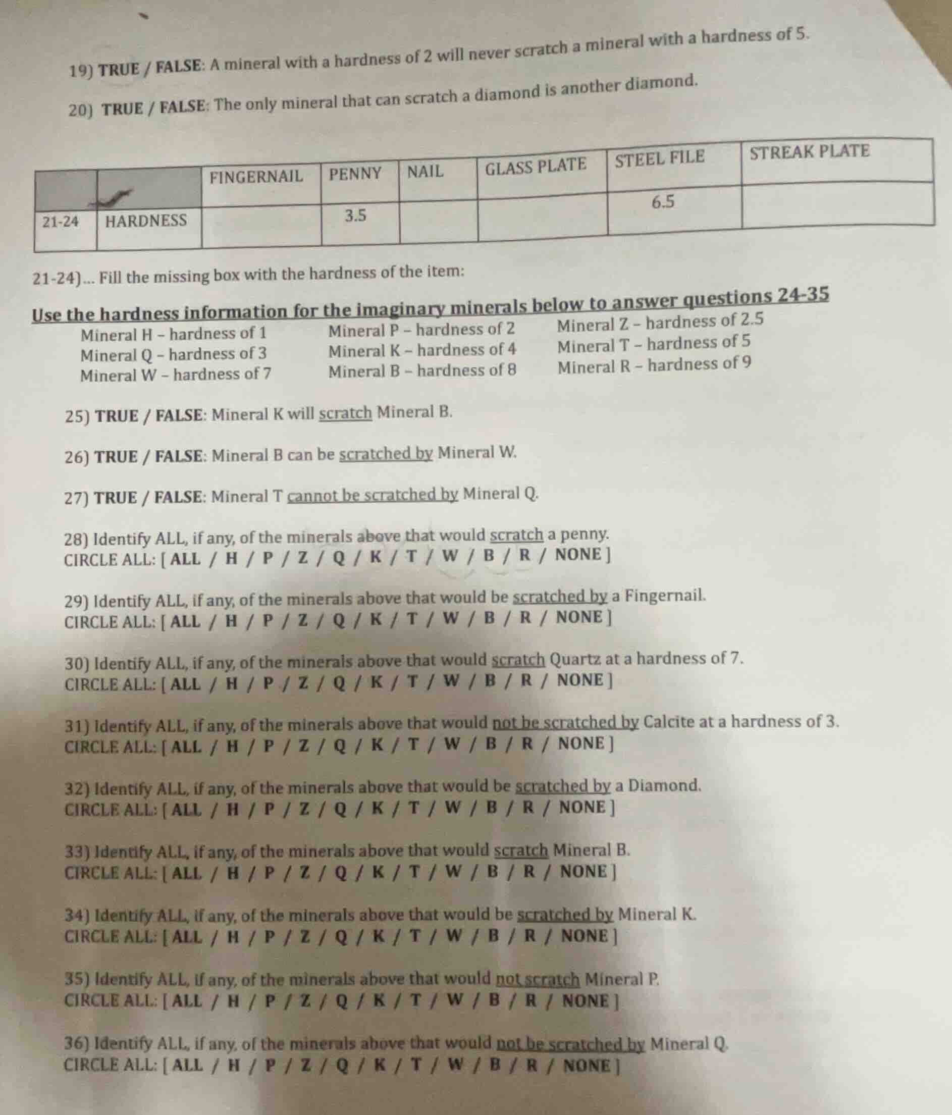 19) true / false: a mineral with a hardness of 2 will never scratch a m…