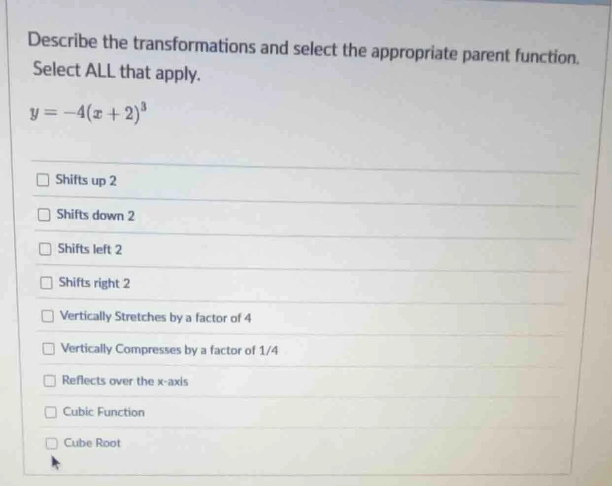 describe the transformations and select the appropriate parent function…