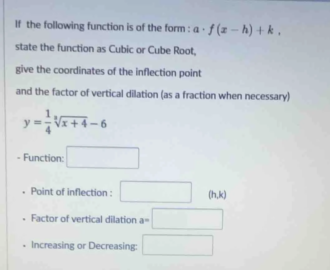 if the following function is of the form : $a \\cdot f(x - h) + k$, sta…