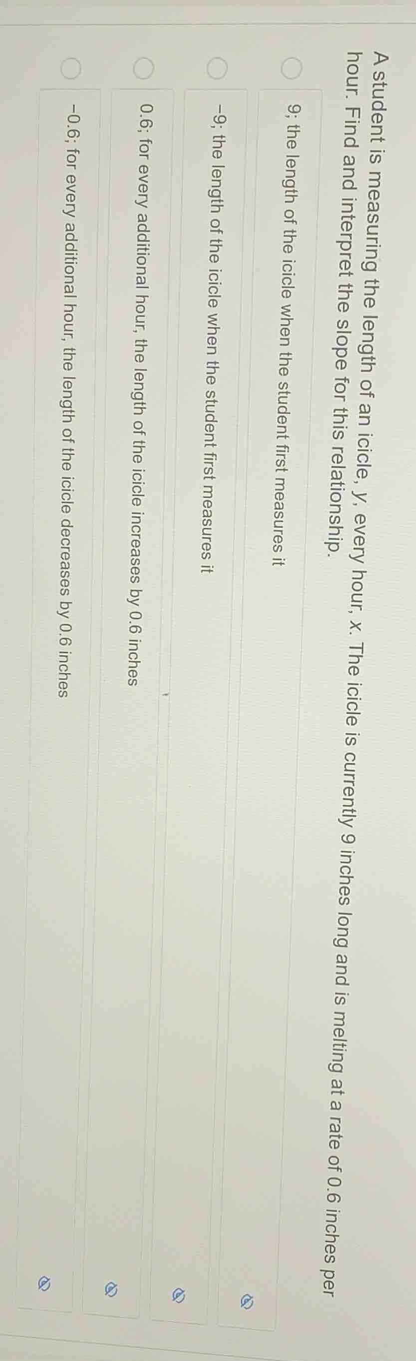 a student is measuring the length of an icicle, $y$, every hour, $x$. t…