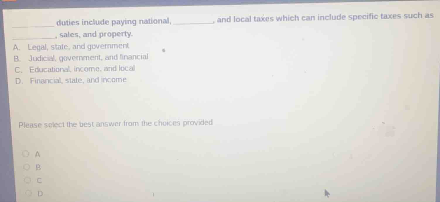 ______ duties include paying national, ______, and local taxes which ca…