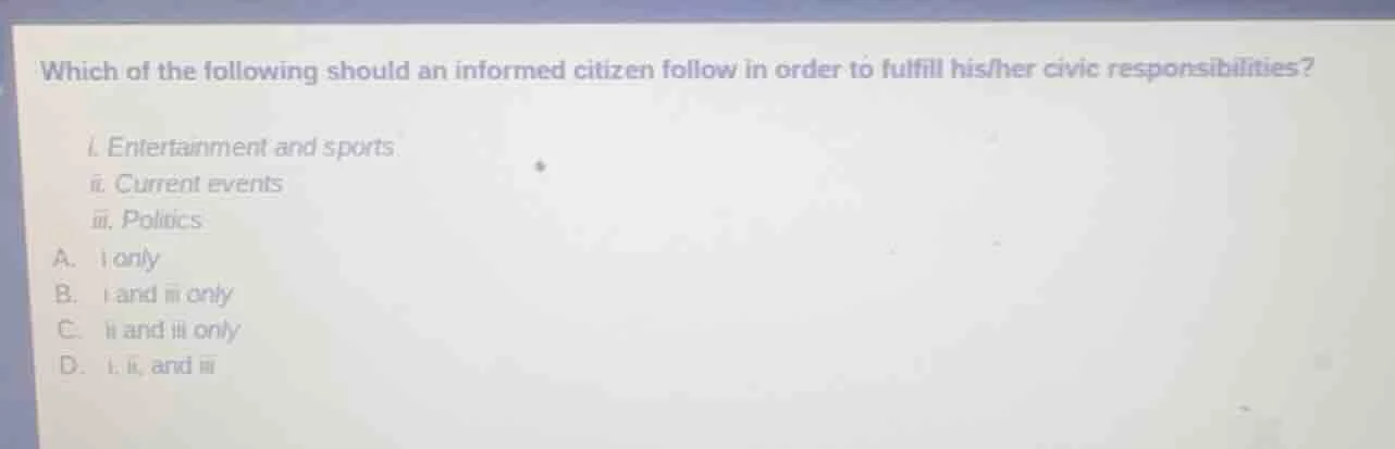 which of the following should an informed citizen follow in order to fu…