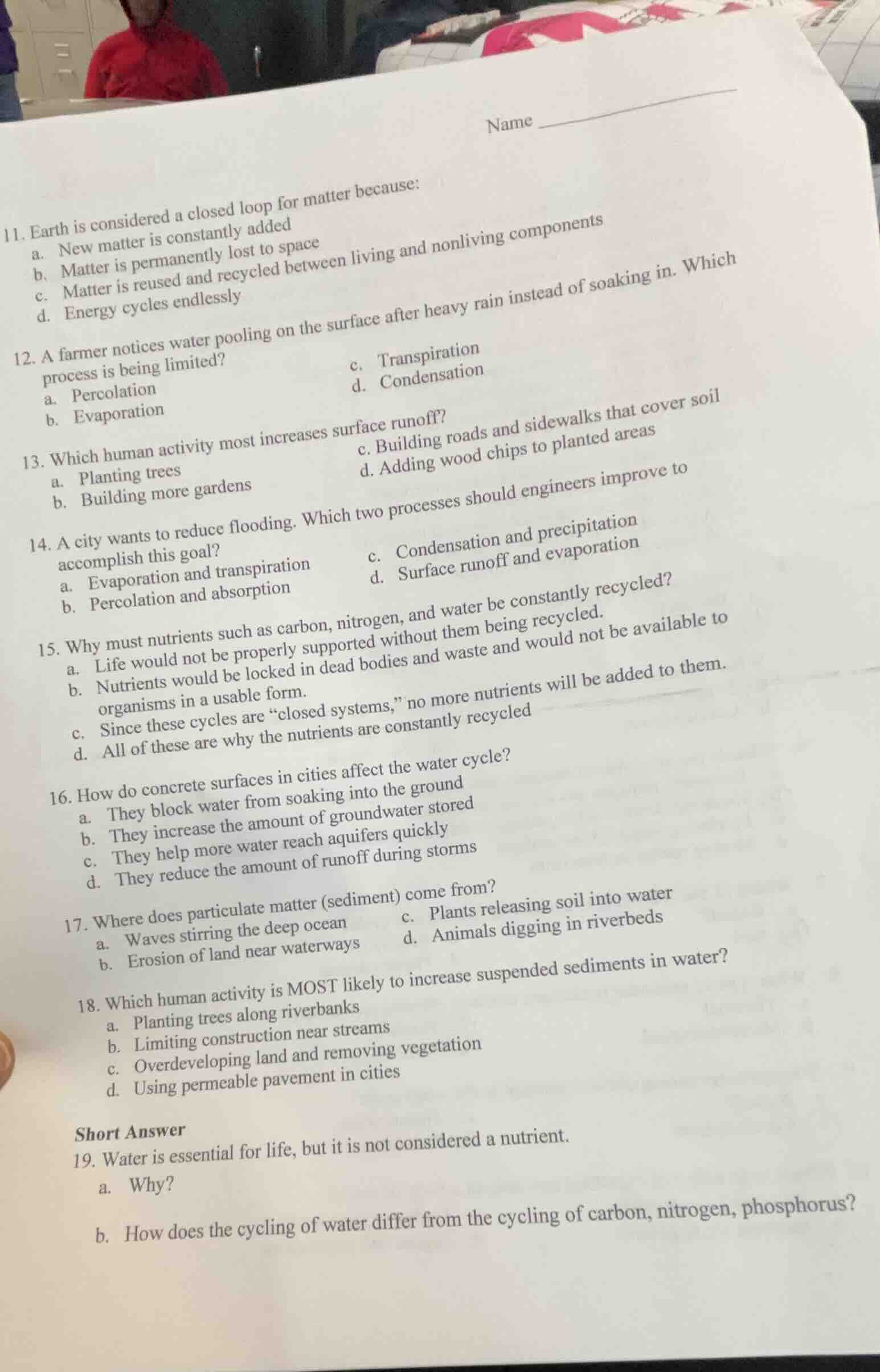 name11. earth is considered a closed loop for matter because:a. new mat…