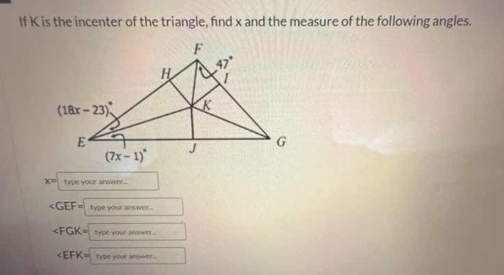 if k is the incenter of the triangle, find x and the measure of the fol…