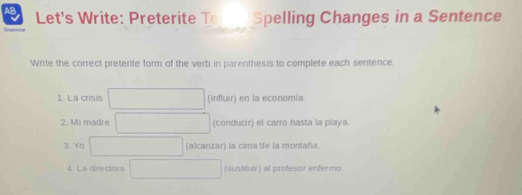 lets write: preterite tense spelling changes in a sentence write the co…