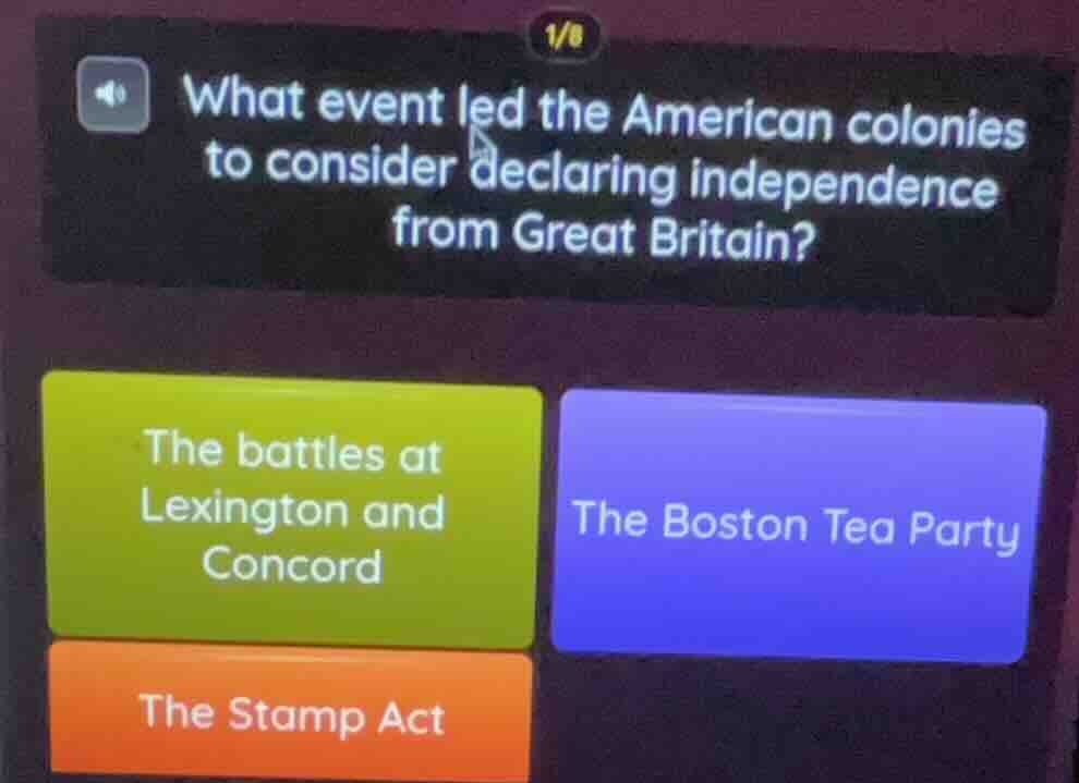 1/8 what event led the american colonies to consider declaring independ…