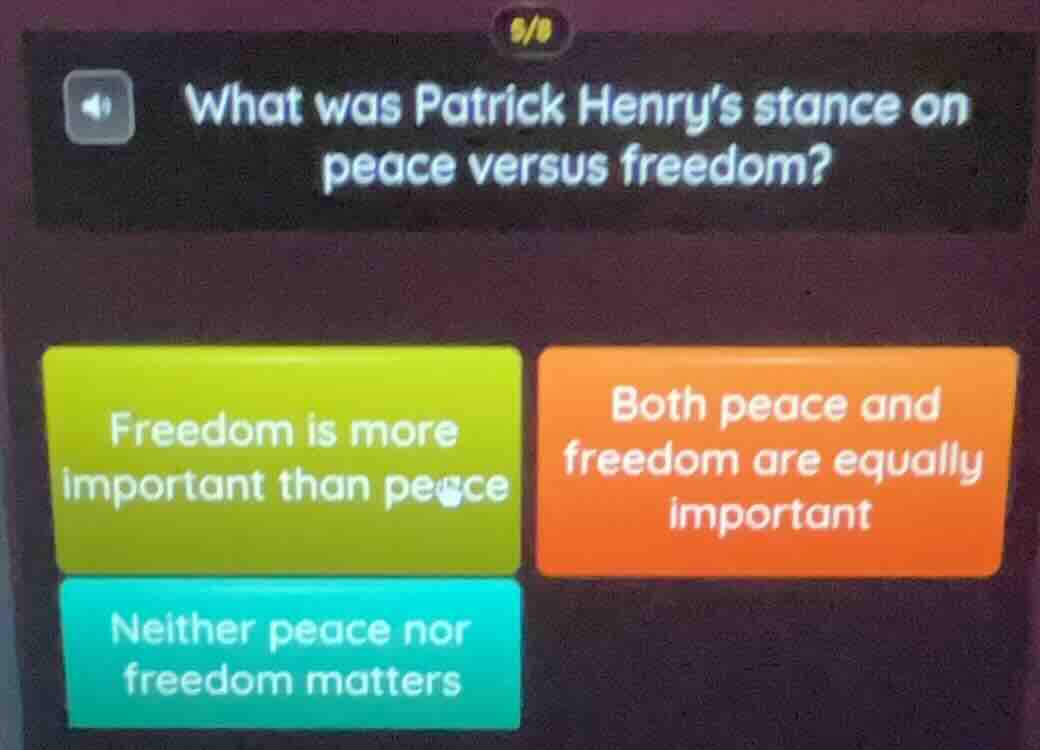 what was patrick henrys stance on peace versus freedom? freedom is more…