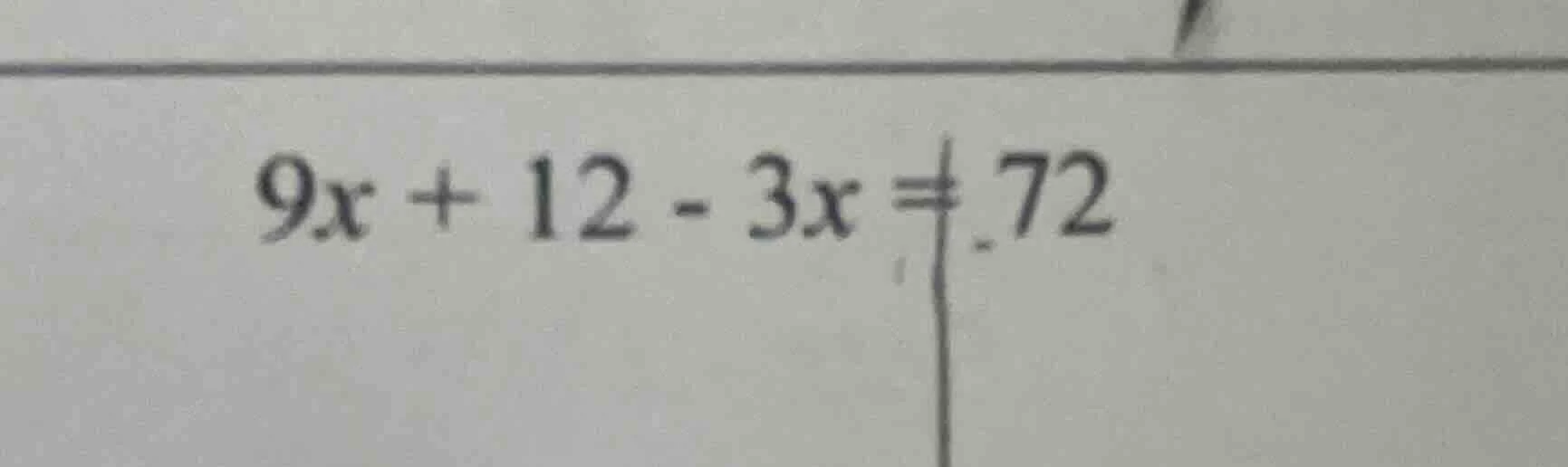 $9x + 12 - 3x = 72$
