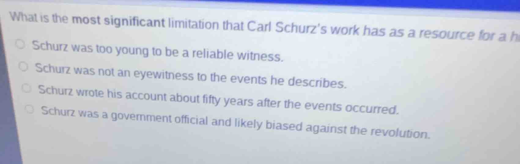 what is the most significant limitation that carl schurzs work has as a…