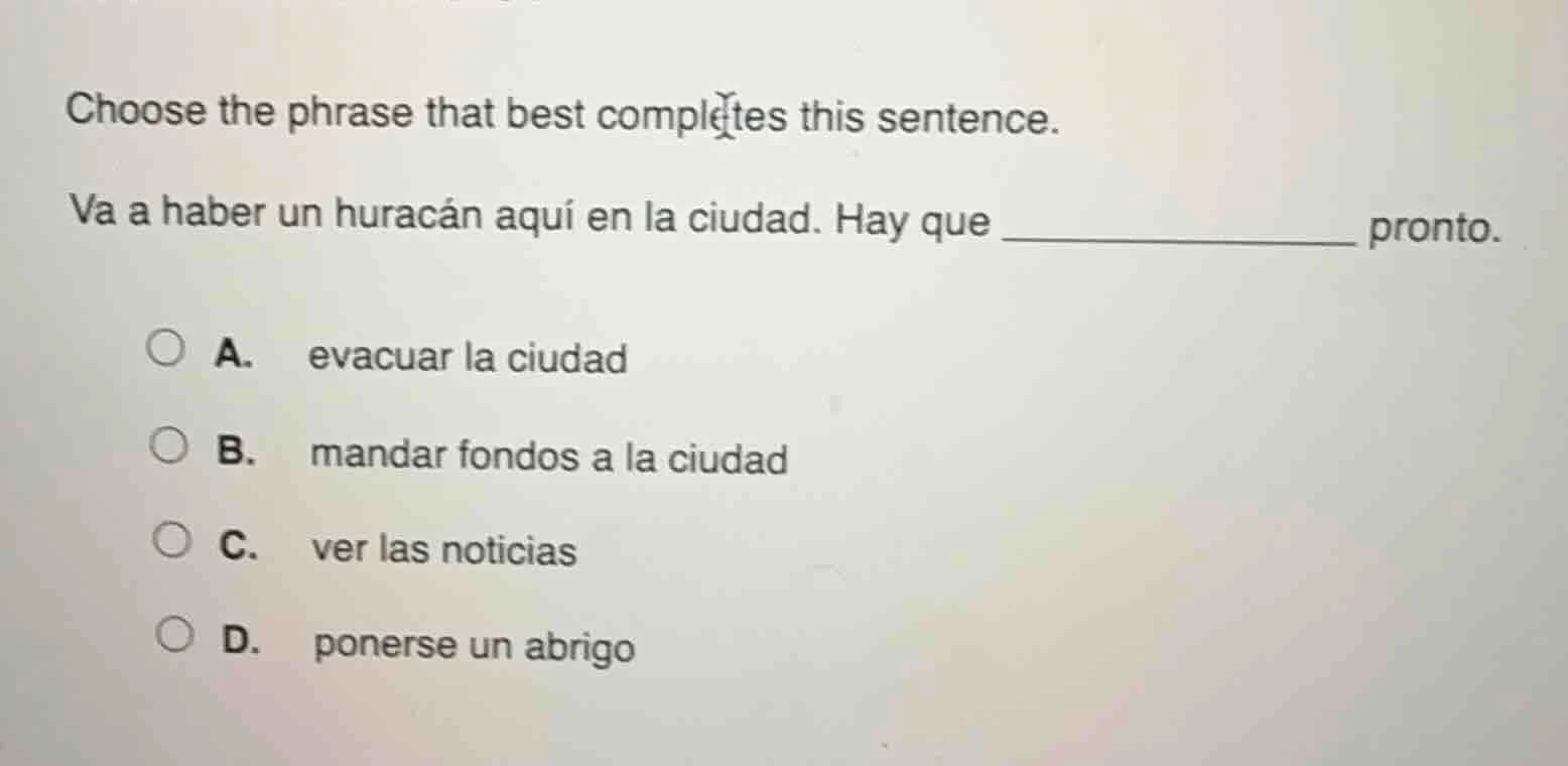 choose the phrase that best completes this sentence. va a haber un hura…