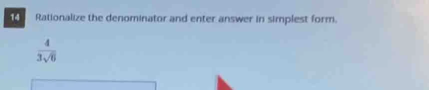 14 rationalize the denominator and enter answer in simplest form. $\fra…