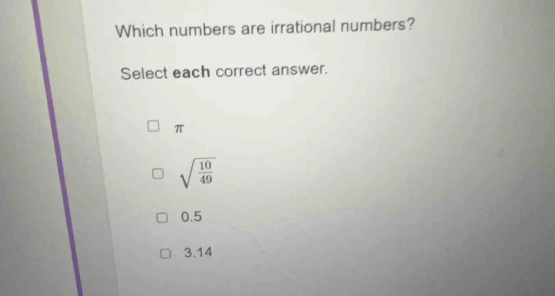 which numbers are irrational numbers? select each correct answer. $pi$ …
