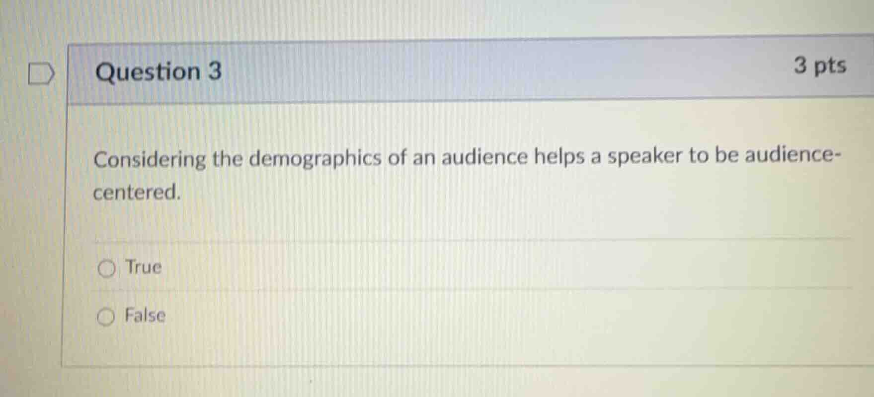 question 3 3 pts considering the demographics of an audience helps a sp…