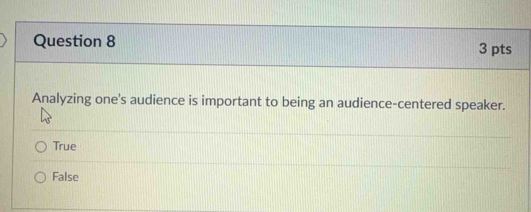 question 8 3 pts analyzing ones audience is important to being an audie…