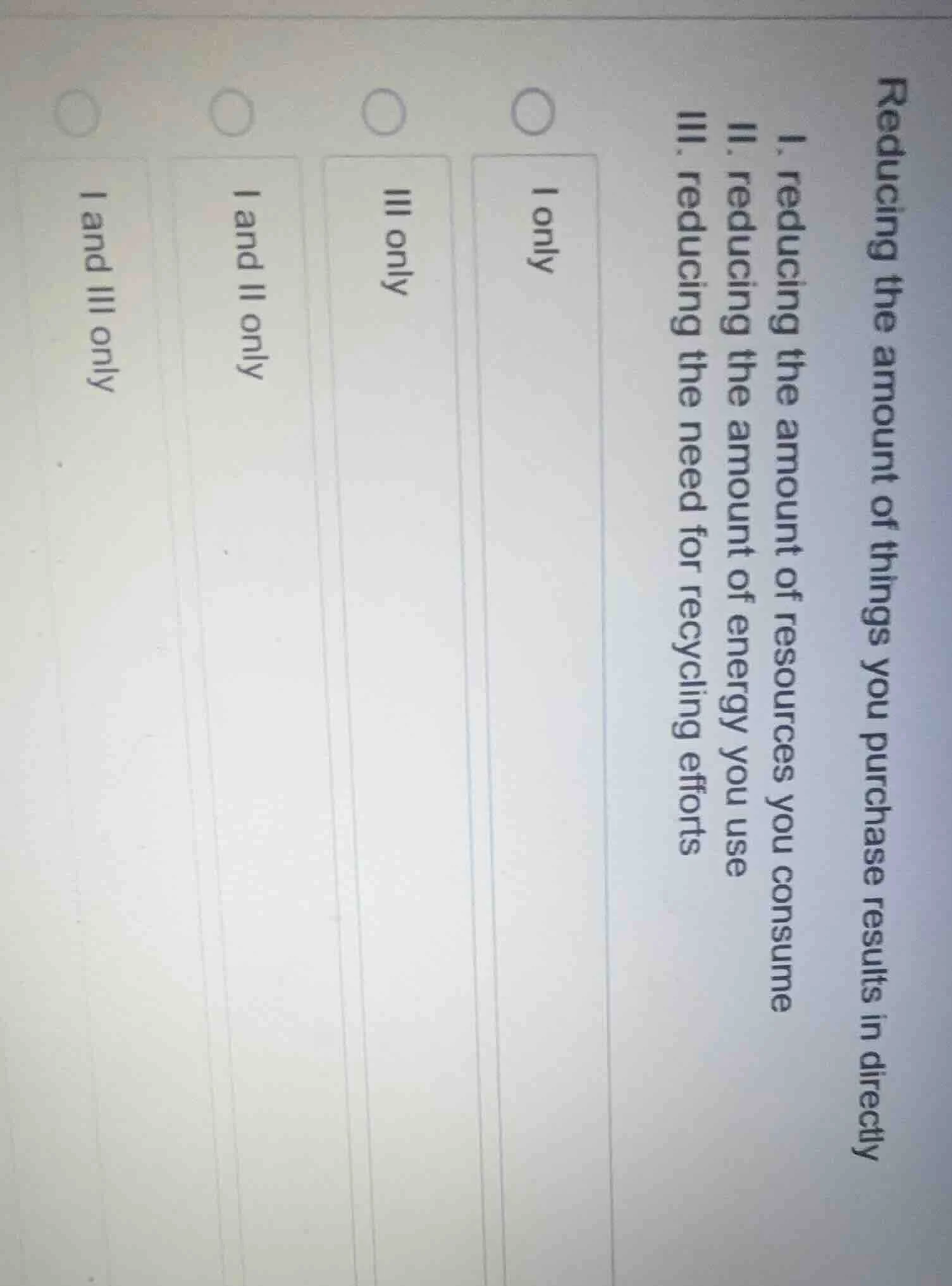 reducing the amount of things you purchase results in directly i. reduc…