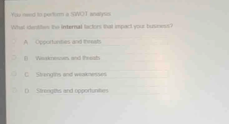 you need to perform a swot analysis what identifies the internal factor…