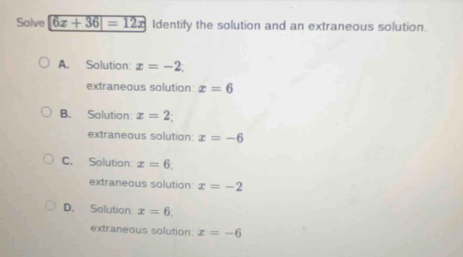 solve $|6x + 36| = 12x$. identify the solution and an extraneous soluti…