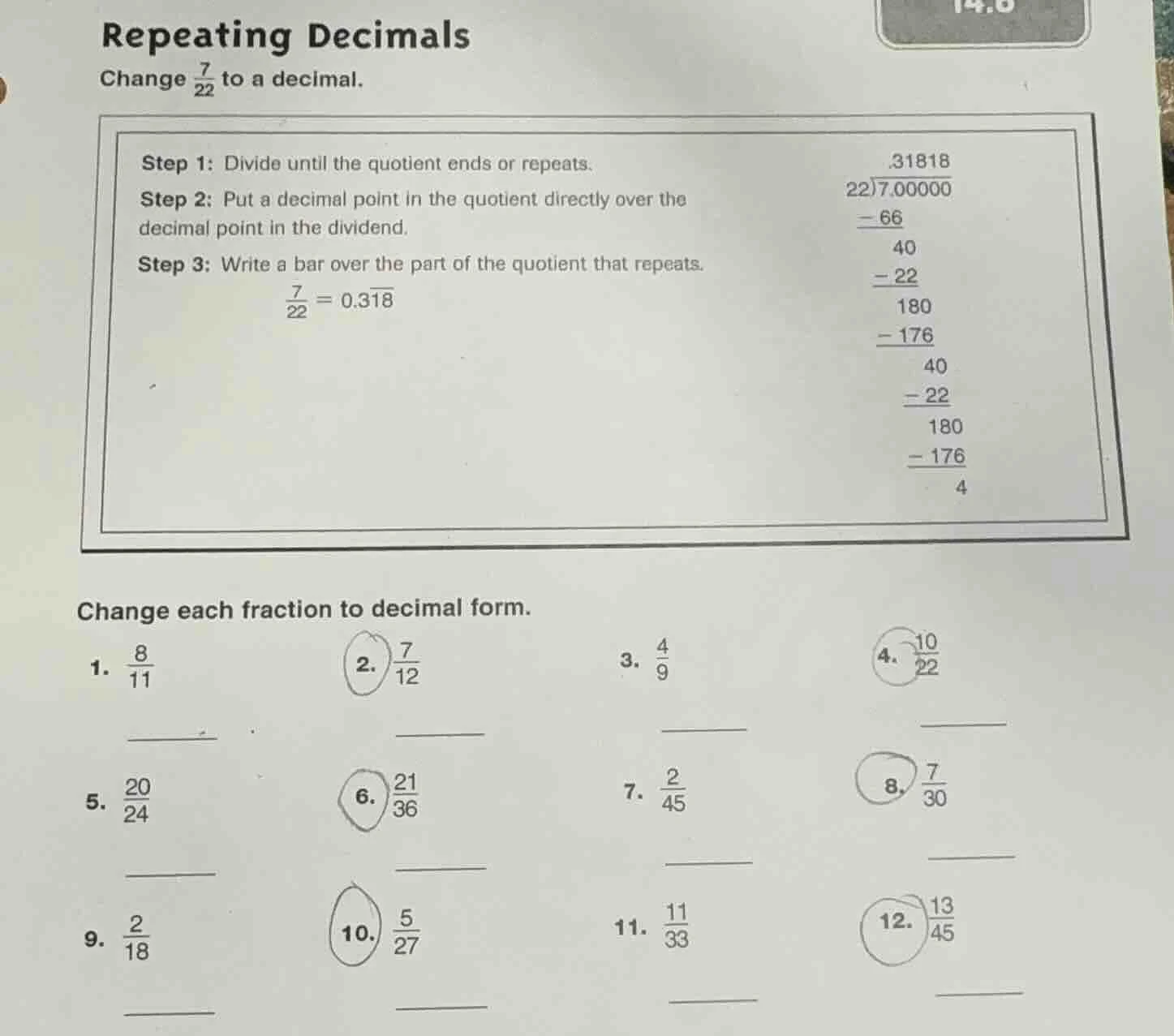 repeating decimals change $\frac{7}{22}$ to a decimal. step 1: divide u…