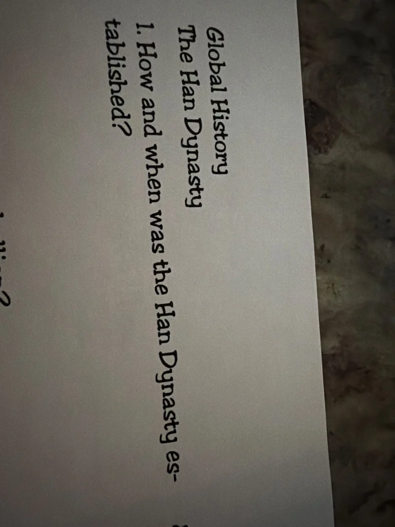 global history the han dynasty 1. how and when was the han dynasty esta…