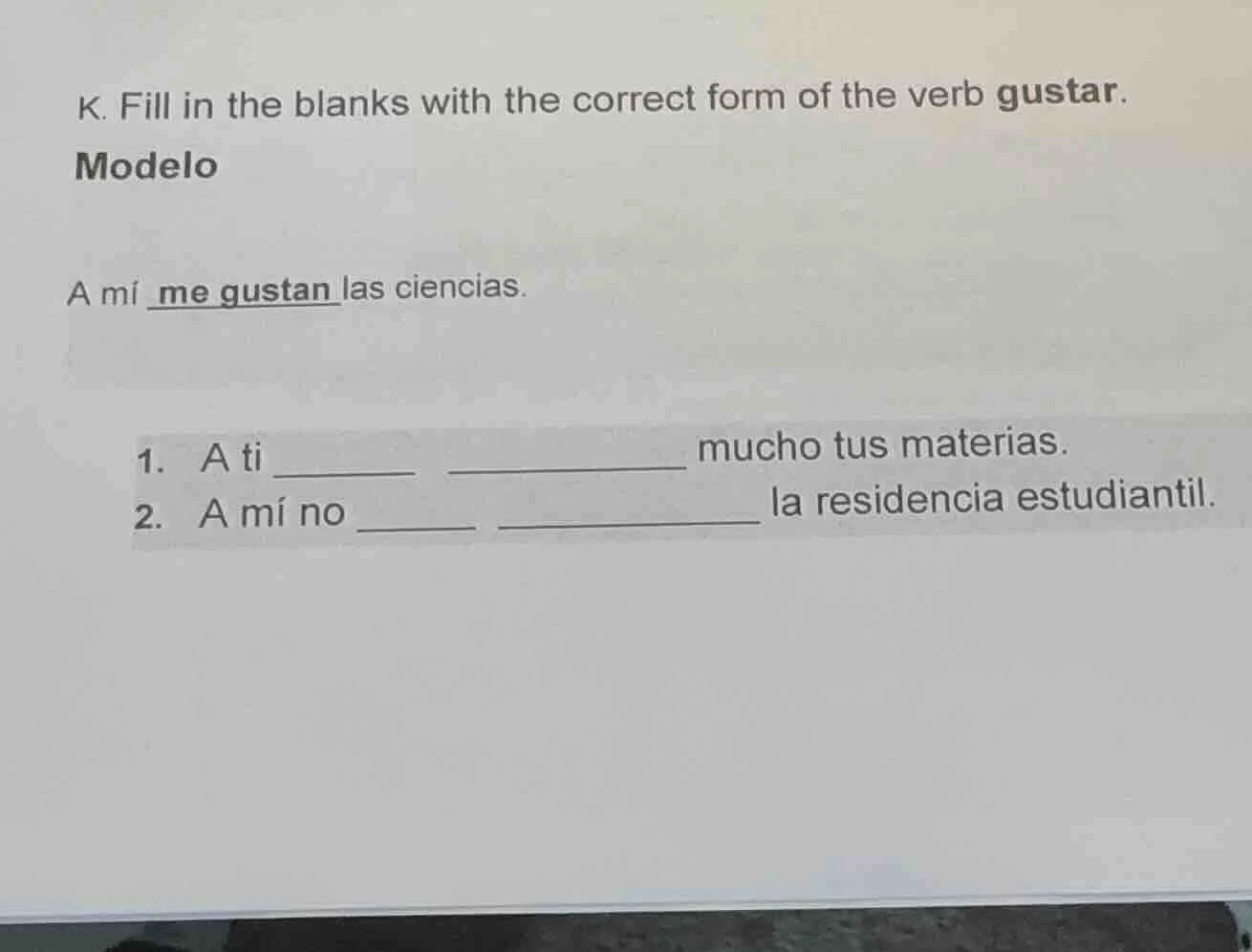 k. fill in the blanks with the correct form of the verb gustar. modelo …