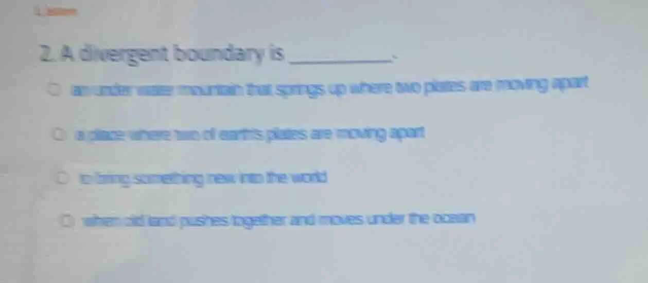 2. a divergent boundary is ______________.○ an underwater mountain that…