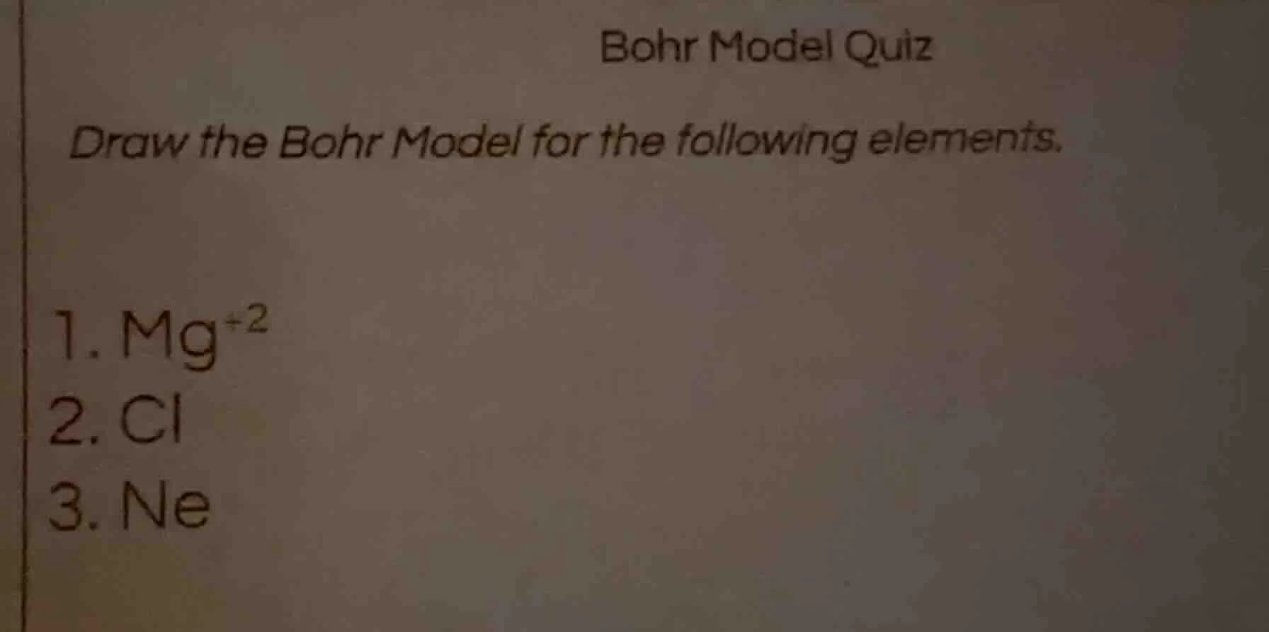 bohr model quiz draw the bohr model for the following elements. 1. mg⁺²…