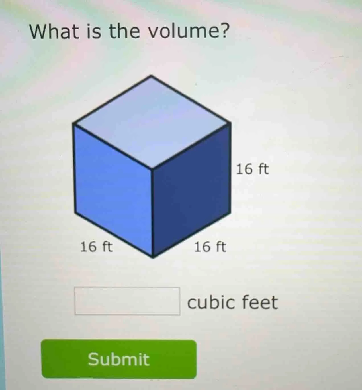 what is the volume? 16 ft 16 ft 16 ft cubic feet submit