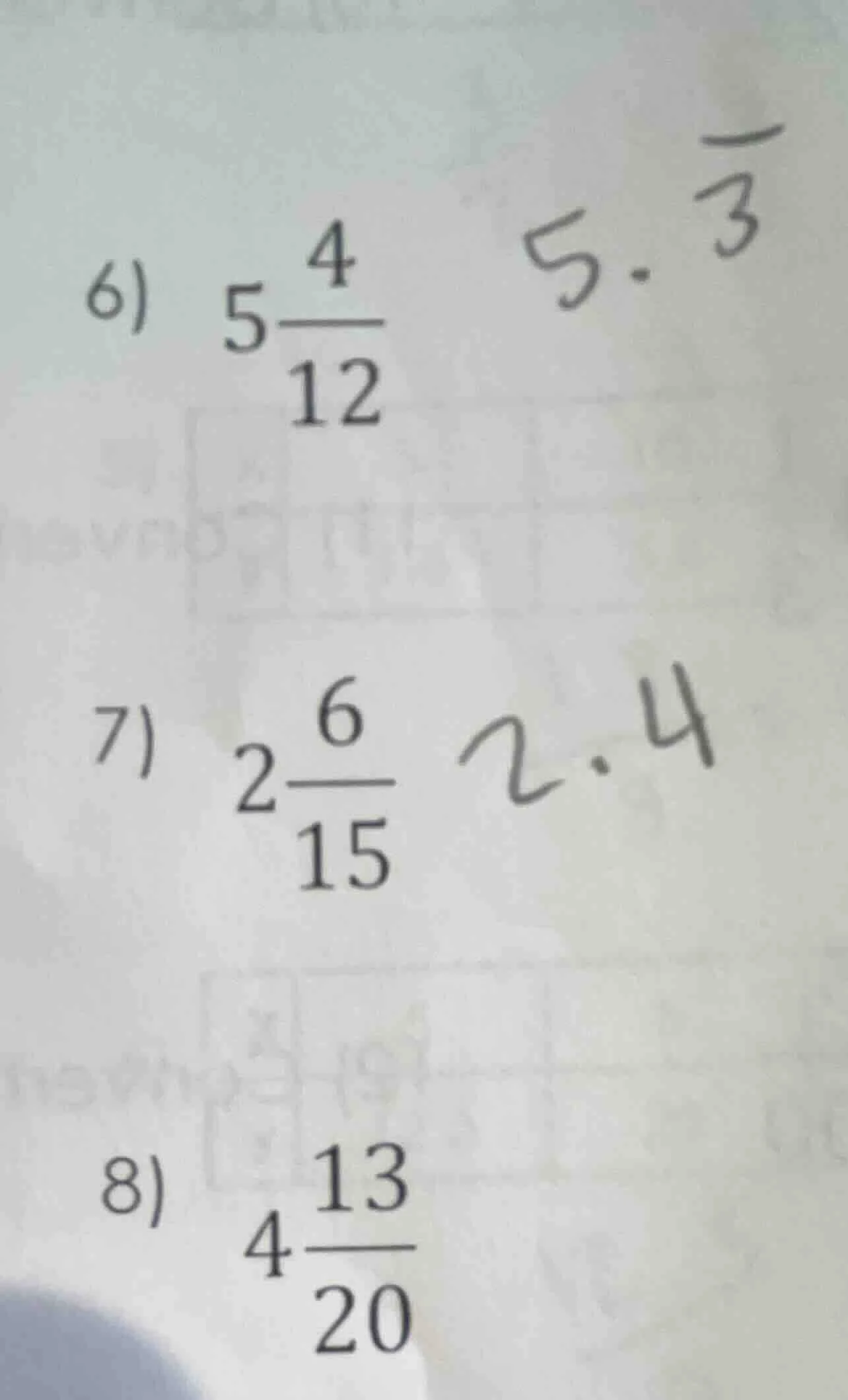 6) $5\\frac{4}{12}$ $5.\\overline{3}$ 7) $2\\frac{6}{15}$ $2.4$ 8) $4\\…