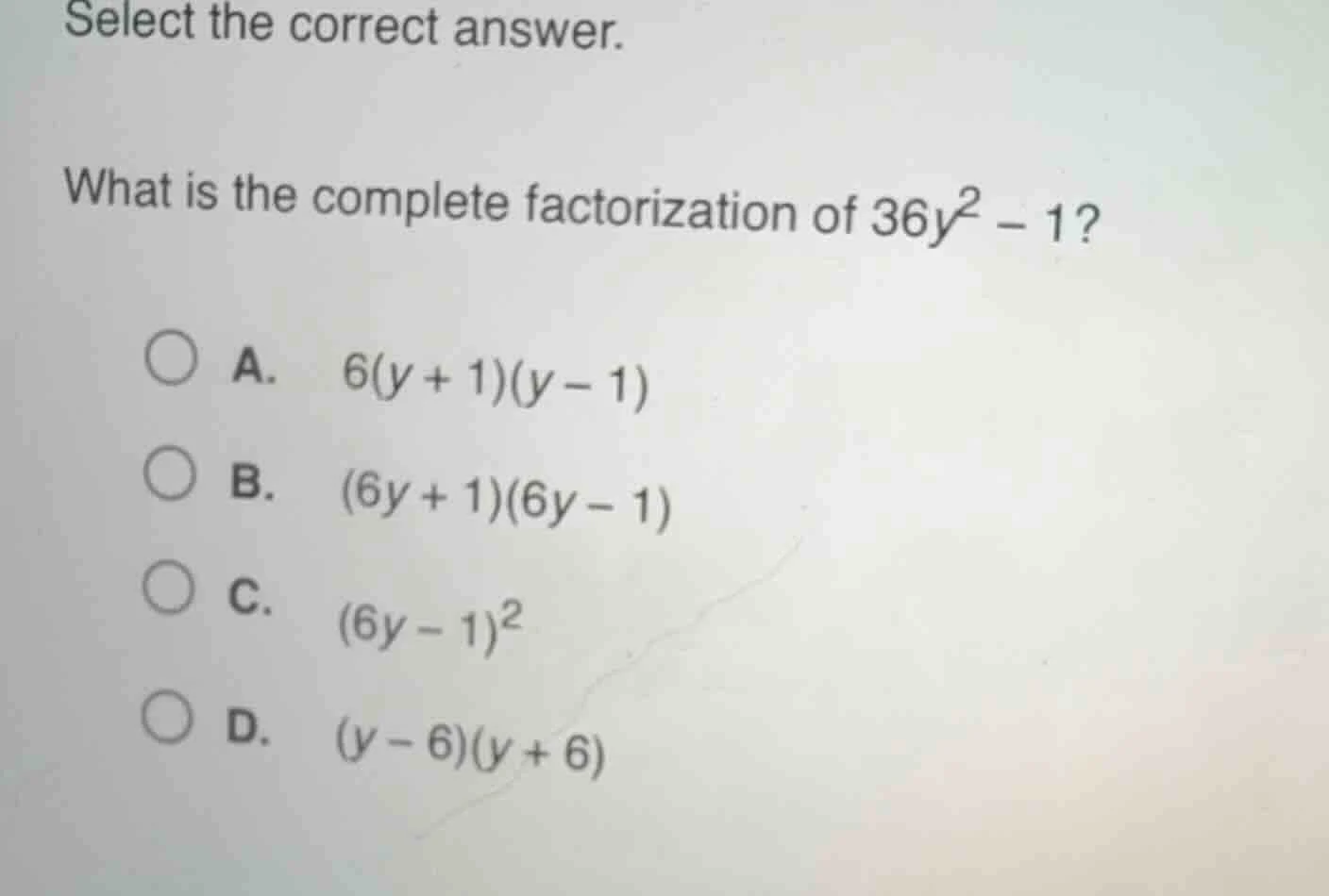 select the correct answer. what is the complete factorization of $36y^2…