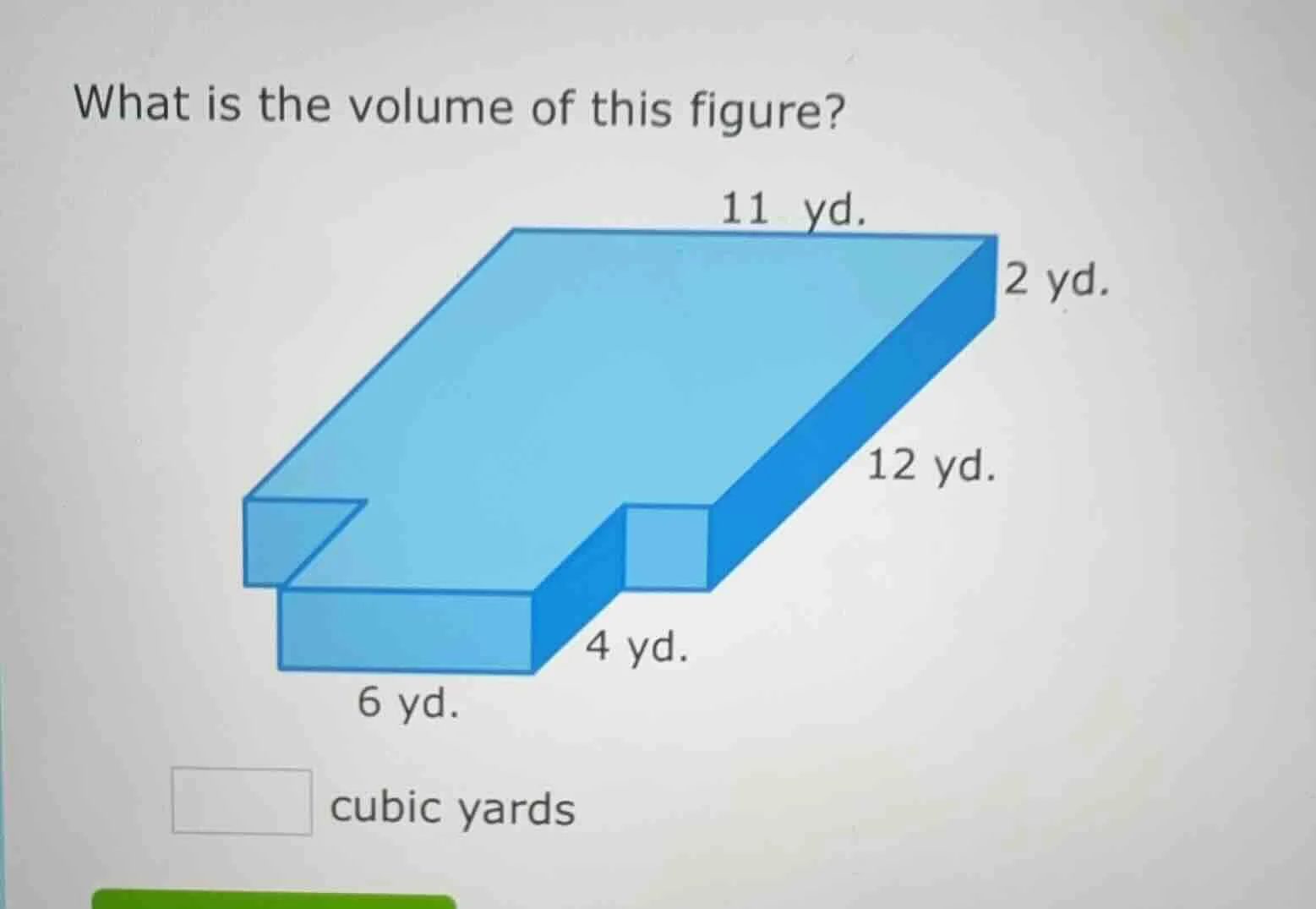 what is the volume of this figure? 11 yd. 2 yd. 12 yd. 4 yd. 6 yd. ____…