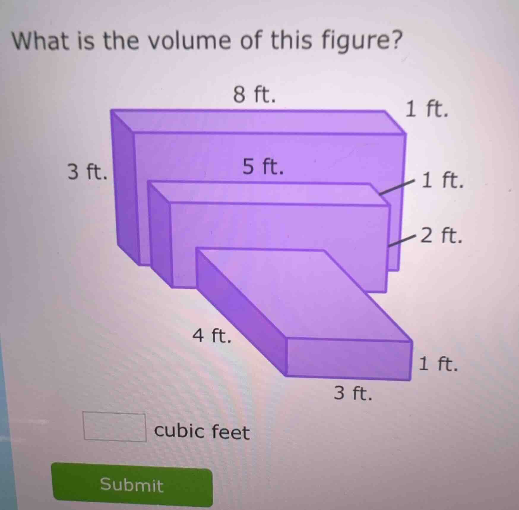what is the volume of this figure? 8 ft. 1 ft. 3 ft. 5 ft. 1 ft. 2 ft. …