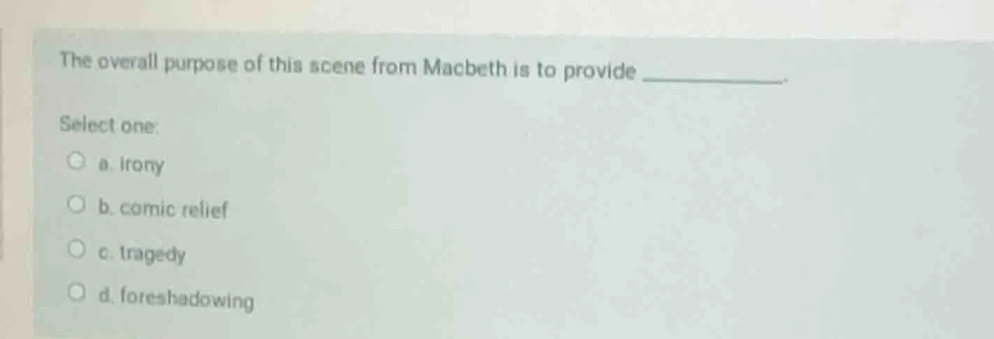 the overall purpose of this scene from macbeth is to provide __________…