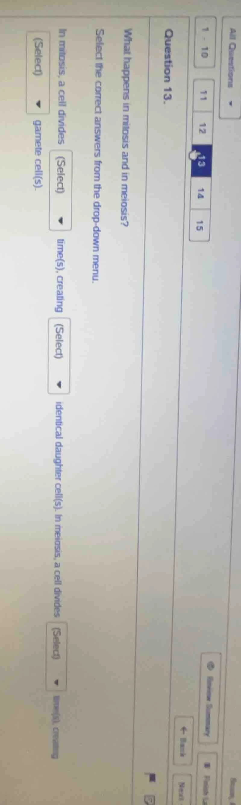 question 13. what happens in mitosis and in meiosis? select the correct…