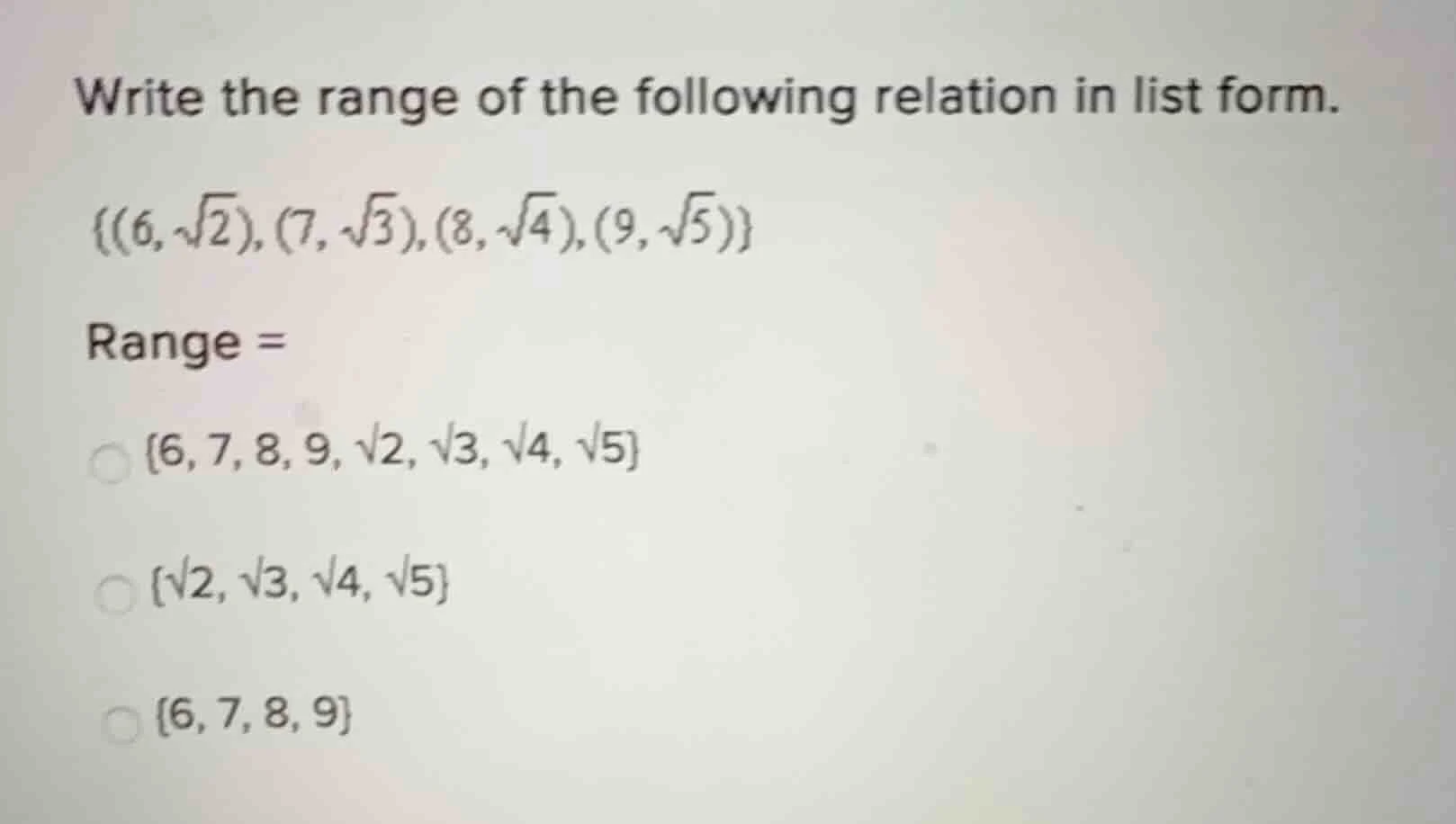 write the range of the following relation in list form. ${(6,\\sqrt{2})…
