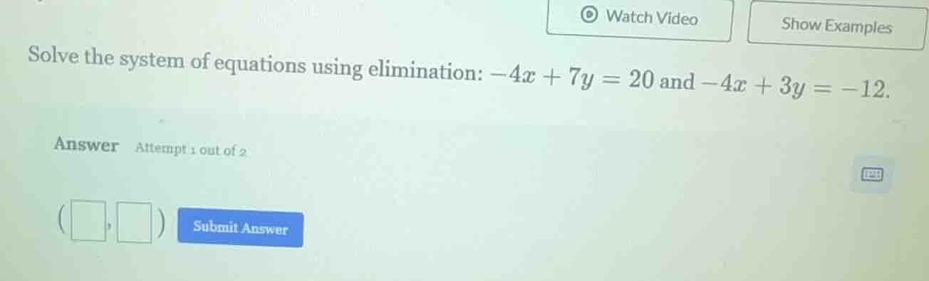 solve the system of equations using elimination: $-4x + 7y = 20$ and $-…