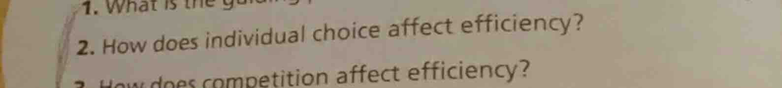 1. what is the gu2. how does individual choice affect efficiency?3. how…