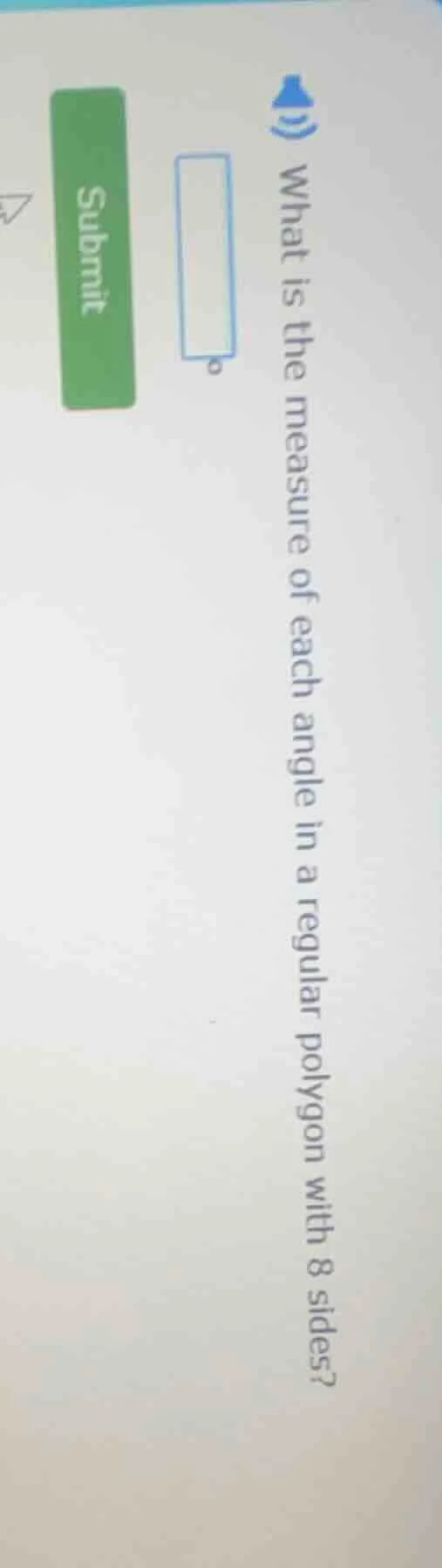 what is the measure of each angle in a regular polygon with 8 sides?