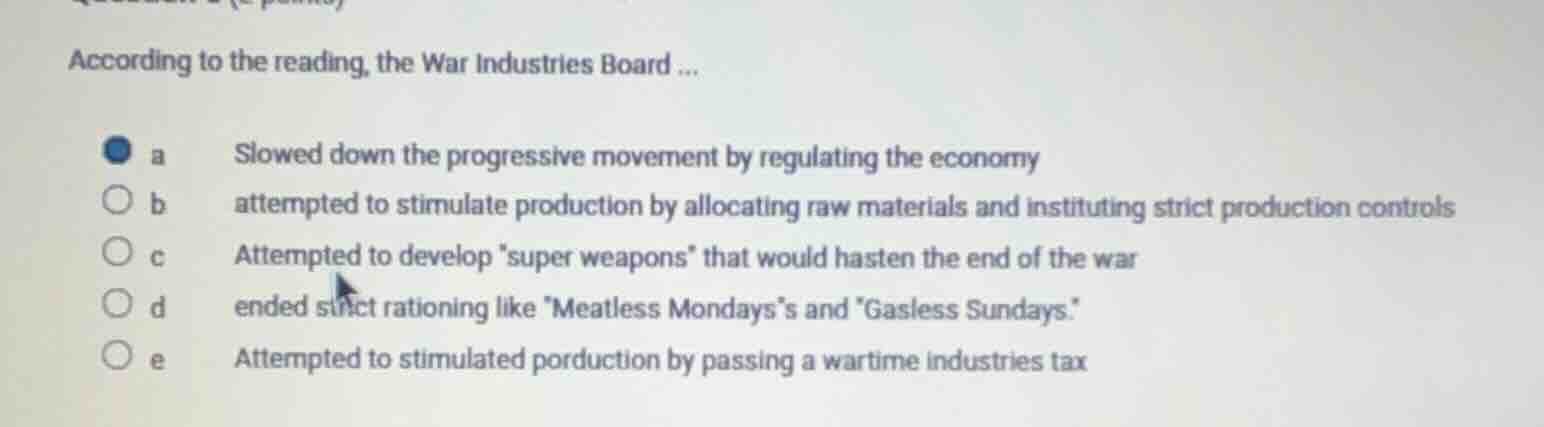 according to the reading, the war industries board ... a slowed down th…